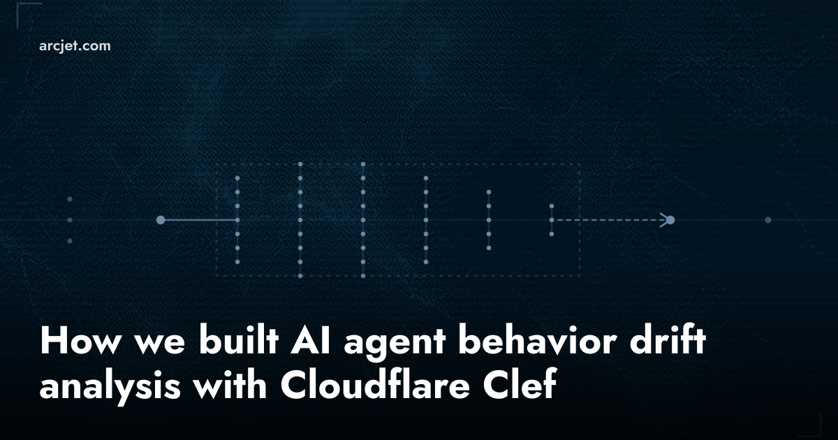How Arcjet Uses Cloudflare Clef to Detect AI Agent Behavior Drift