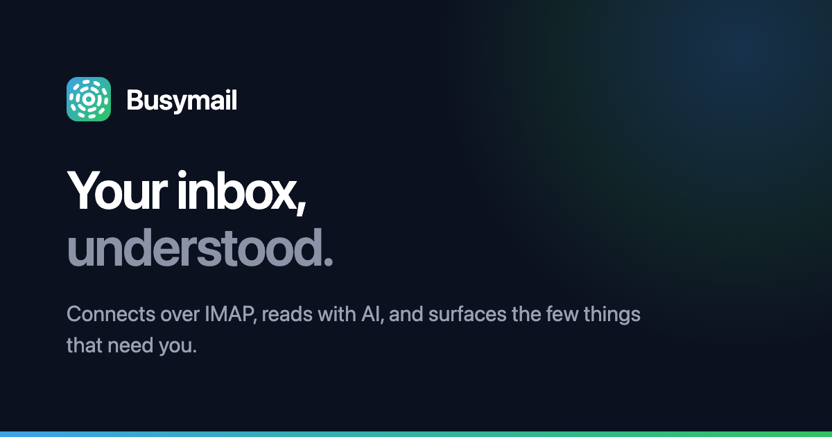 Busymail Is an AI Email Client That Surfaces What Needs Attention
