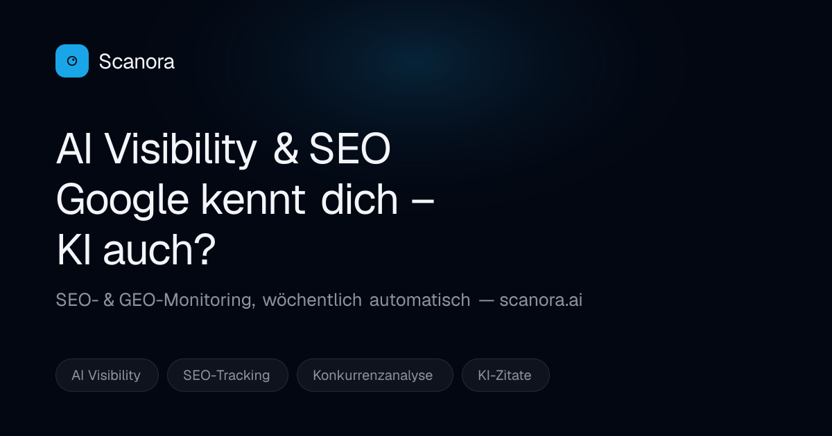 Scanora Launches AI Visibility and SEO Monitoring Platform