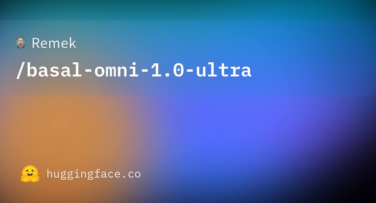 Remek Releases basal-omni-1.0-ultra Model Collection