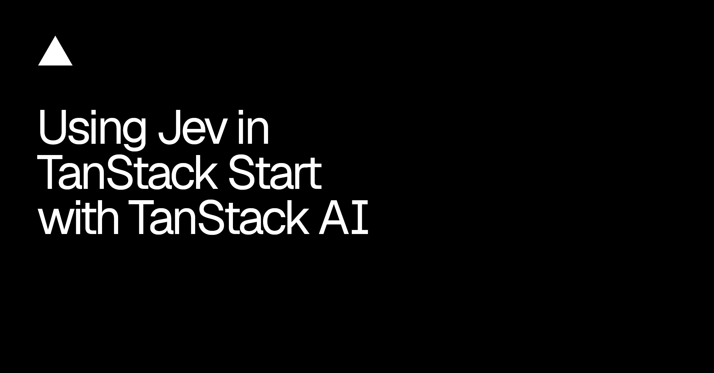 How to Integrate Jev with TanStack Start and TanStack AI