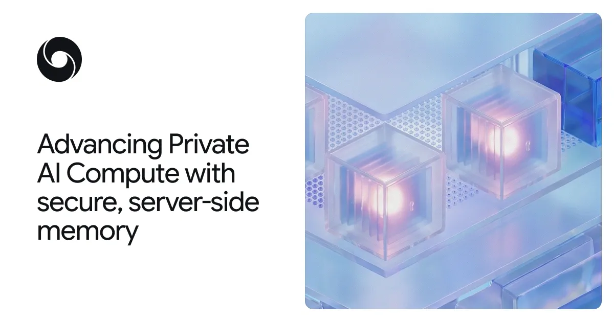 Advancing Private AI Compute with Secure Server-Side Memory