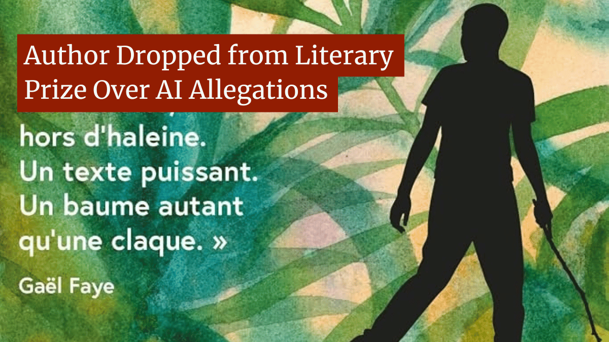 Author Removed from Goncourt Longlist Over AI Allegations