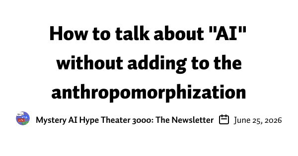 How to Discuss AI Without Anthropomorphizing It